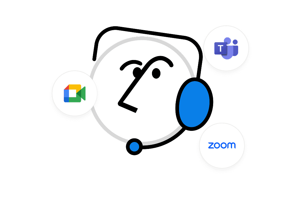 Integrations with Zoom, Google Meet and Teams